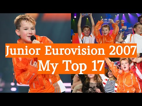 Junior Eurovision 2007 🇳🇱 My Top 17 (With Comments)