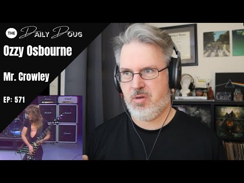 Classical Composer Reacts to Mr. Crowley (OZZY OSBOURNE) | The Daily Doug (Episode 571)