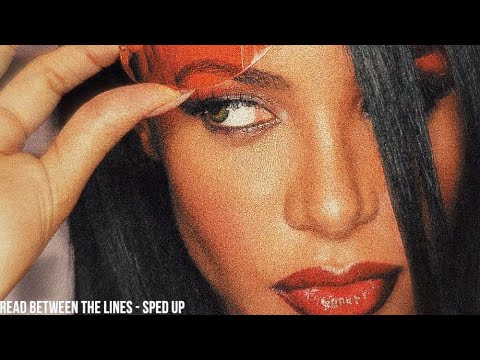 aaliyah - read between the lines (sped up)