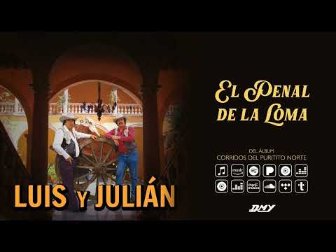 Luis y Julián - El Penal De La Loma (Audio Oficial)