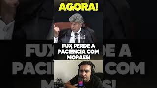 FUX PERDE A PACIÊNCIA COM MORAES