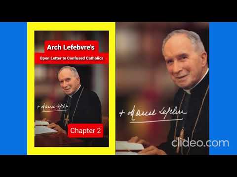 02 Archbishop Lefebvre's Open Letter to Confused Catholics. CHAPTER 2