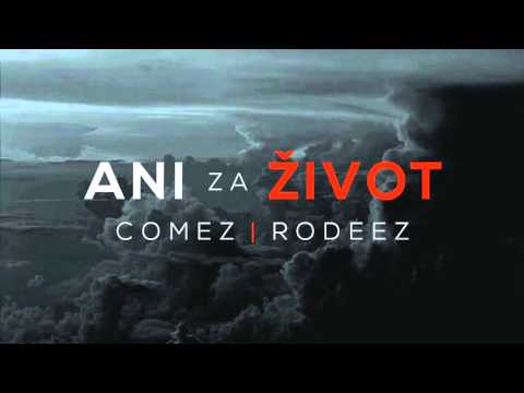 COMEZ RODEEZ - ANI ZA ZIVOT