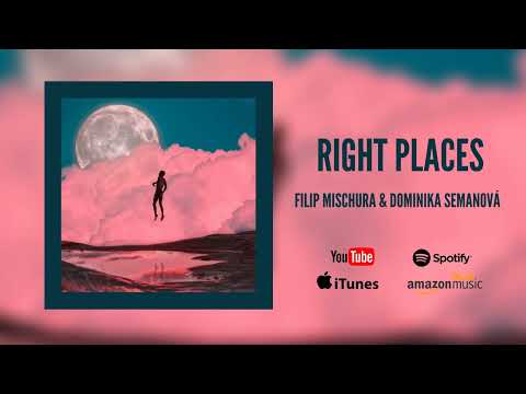Filip Mischura & Dominika Semanová - Right Places (feat. Gapa)