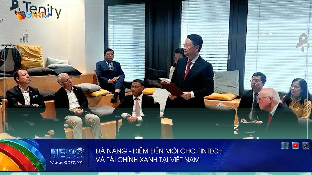 ĐÀ NẴNG - ĐIỂM ĐẾN MỚI CHO FINTECH VÀ TÀI CHÍNH XANH TẠI VIỆT NAM