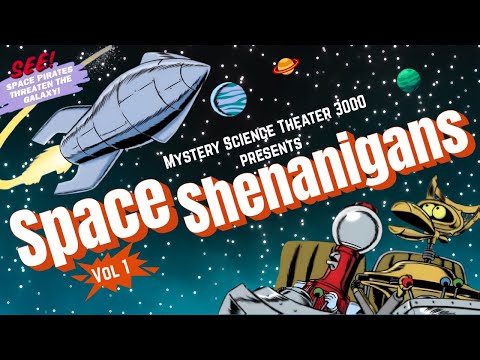 MST3K Space Shenanigans | Vol I