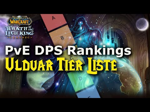 Ulduar PvE DPS Tier Liste / PTR Ranking mit DK Nerfs! /Ranking Start - 6:45