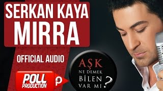 Serkan Kaya - Mırra - ( Official Audio )