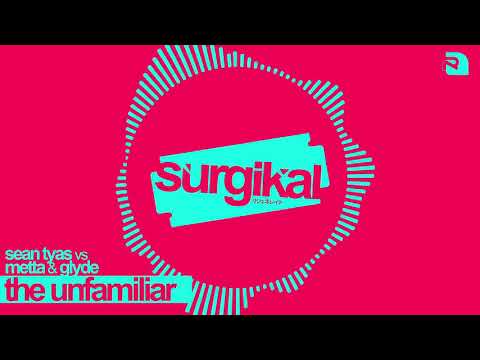 Sean Tyas vs. Metta & Glyde - The Unfamiliar