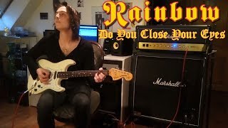Rainbow -  Do You Close Your Eyes (guitar cover)