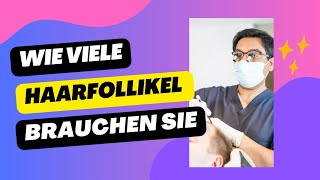 Die Wissenschaft hinter Haartransplantationen: Wie viele Follikel brauchen Sie?