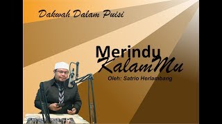 Download lagu DAKWAH DALAM PUISI - MERINDUKAN KALAM-MU mp3