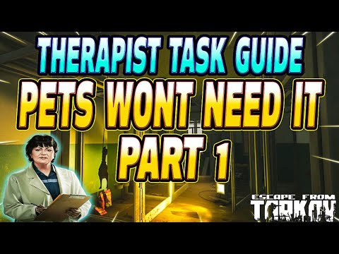 Pets Won't Need It Part 1 - Therapist Task Guide - Escape From Tarkov
