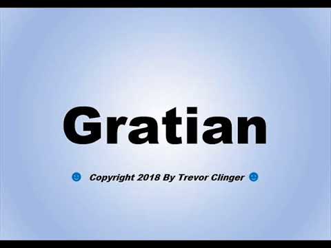 How To Pronounce Gratian