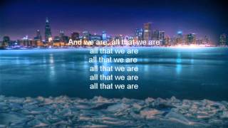 Angels &amp; Airwaves - We Are All That We Are (Lyrics on screen)