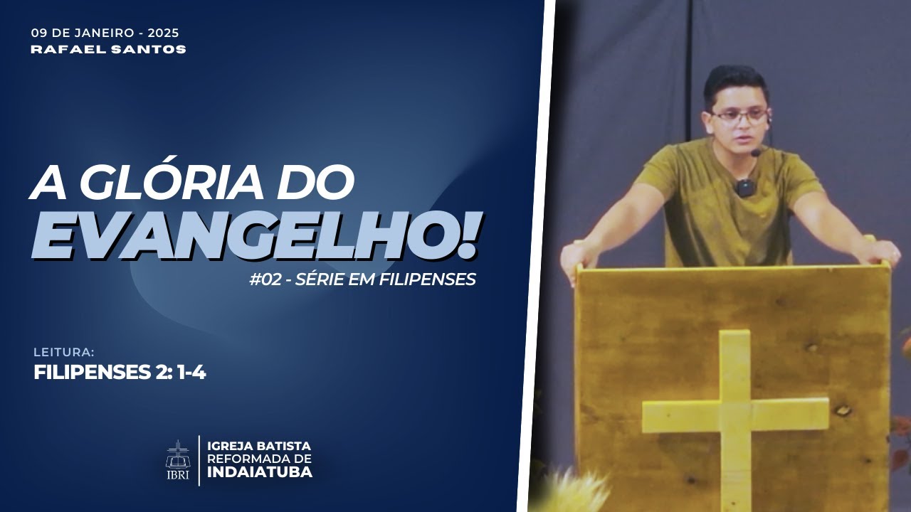 #02 - Série em Filipenses: A Glória do Evangelho (Fp 2: 1-4)  | IBRI - 09/01/2025 | Rafael S.