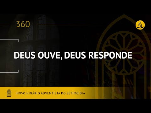 Novo Hinário Adventista • Hino 360 • Deus ouve, Deus Responde • (Lyrics)