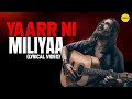 Yaarr Ni Milyaa Lyrical Video Harrdy Sandhu Jaani B Praak Ishtar Punjabi