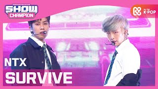 [Show Champion] 엔티엑스(NTX) - SURVIVE(서바이브) l EP.374
