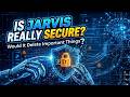 Is It Fully Secure To Use Jarvis? -- Jarvis Security