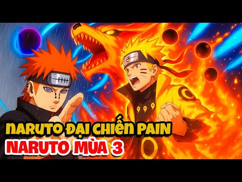 Naruto Mùa 3 | Naruto đại chiến Pain cứu Konoha | Đại chiến Ninja lần 4 bắt đầu | Tóm tắt anime