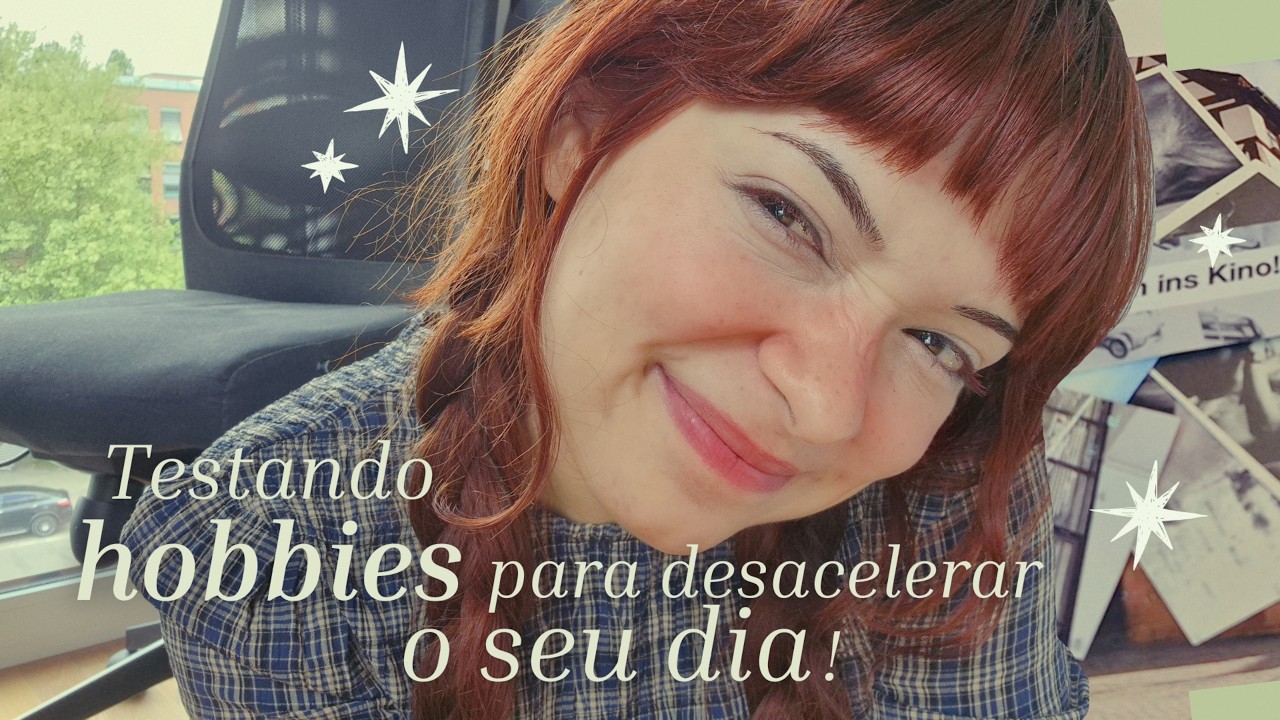 Testando HOBBIES para desacelerar o seu dia!