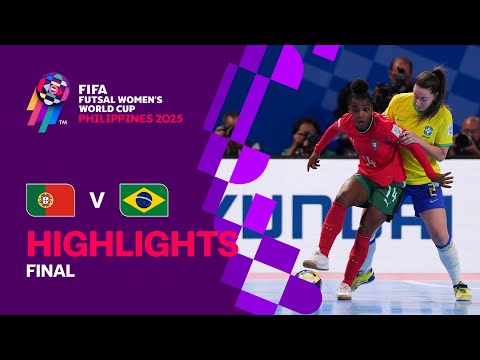 Portugal vs Brazil | Final | Highlights | FIFA Futsal Women's World Cup 2025™