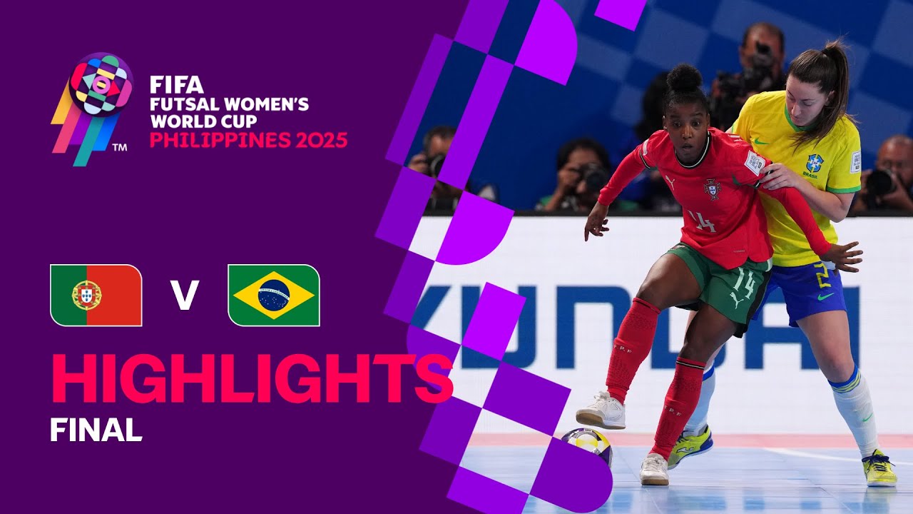 Portugal vs Brazil FIFA Futsal Women's World Cup 2025 Final