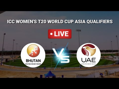 UAE VS BHUTAN LIVE | ICC Women's T20 World Cup Asia Qualifiers