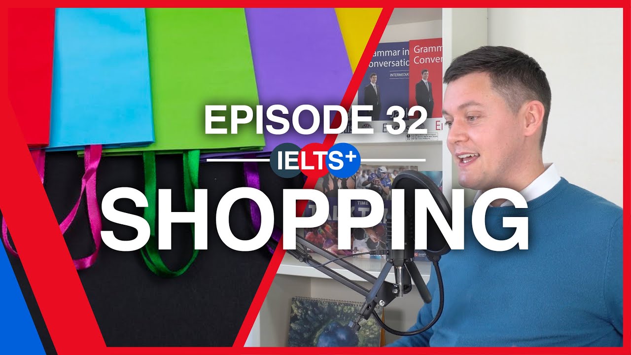 IELTS English Podcast - Speaking Topic: Shopping