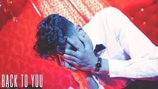 Back To You Music Video