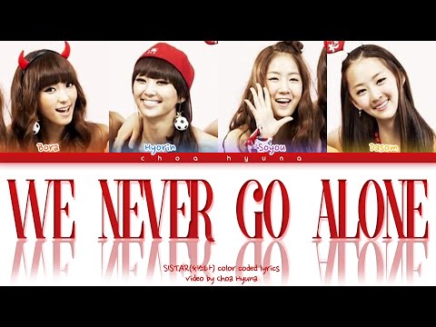 SISTAR (씨스타) – We Never Go Alone (위 네버 고 얼론) Color Coded Lyrics HAN/ROM/ENG