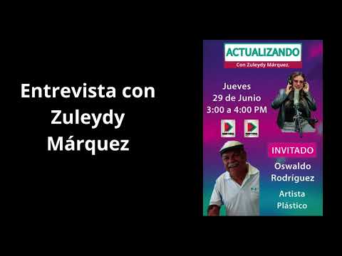 ENTREVISTA CON ZULEYDY MÁRQUEZ - OSWALDO RAFAEL RODRÍGUEZ