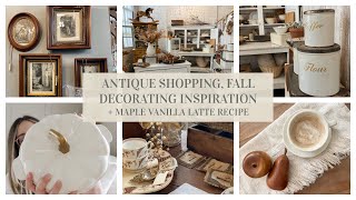 DECORATING IDEAS FOR FALL | ANTIQUE SHOPPING + MAPLE VANILLA LATTE RECIPE