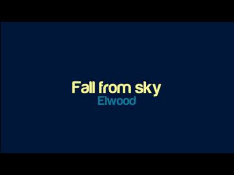 Elwood - Fall from sky