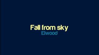 Elwood - Fall from sky