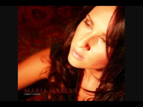 Maria Marcus - I Don't Know