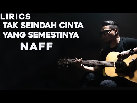 Naff - Tak Seindah Cinta Yang Semestinya (Lyrics)
