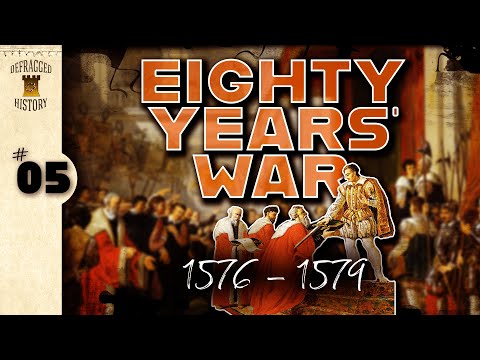 Eighty Years' War (1576 - 1579) | 5 | Dutch History