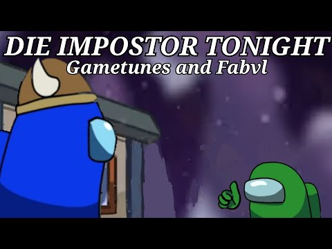MASHUP | Fabvl X Gametunes - Impostor X Die Tonight