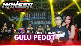 Download lagu GULU PEDOT   GERRY ft MAHARANI  || MAHESA MUSIC || TPI JAMBEAN 2025 mp3