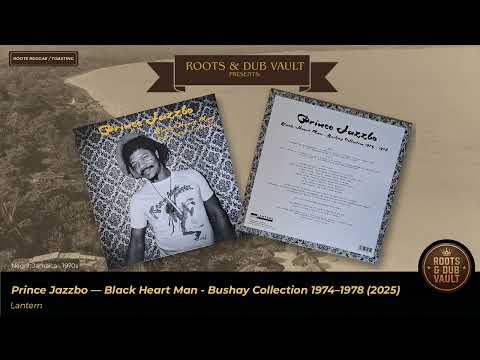 Thumbnail for Prince Jazzbo - Black Heart Man: Bushay Collection 1974-1978 (Lantern, 2025)| Compilation| R&D Vault by Prince Jazzbo