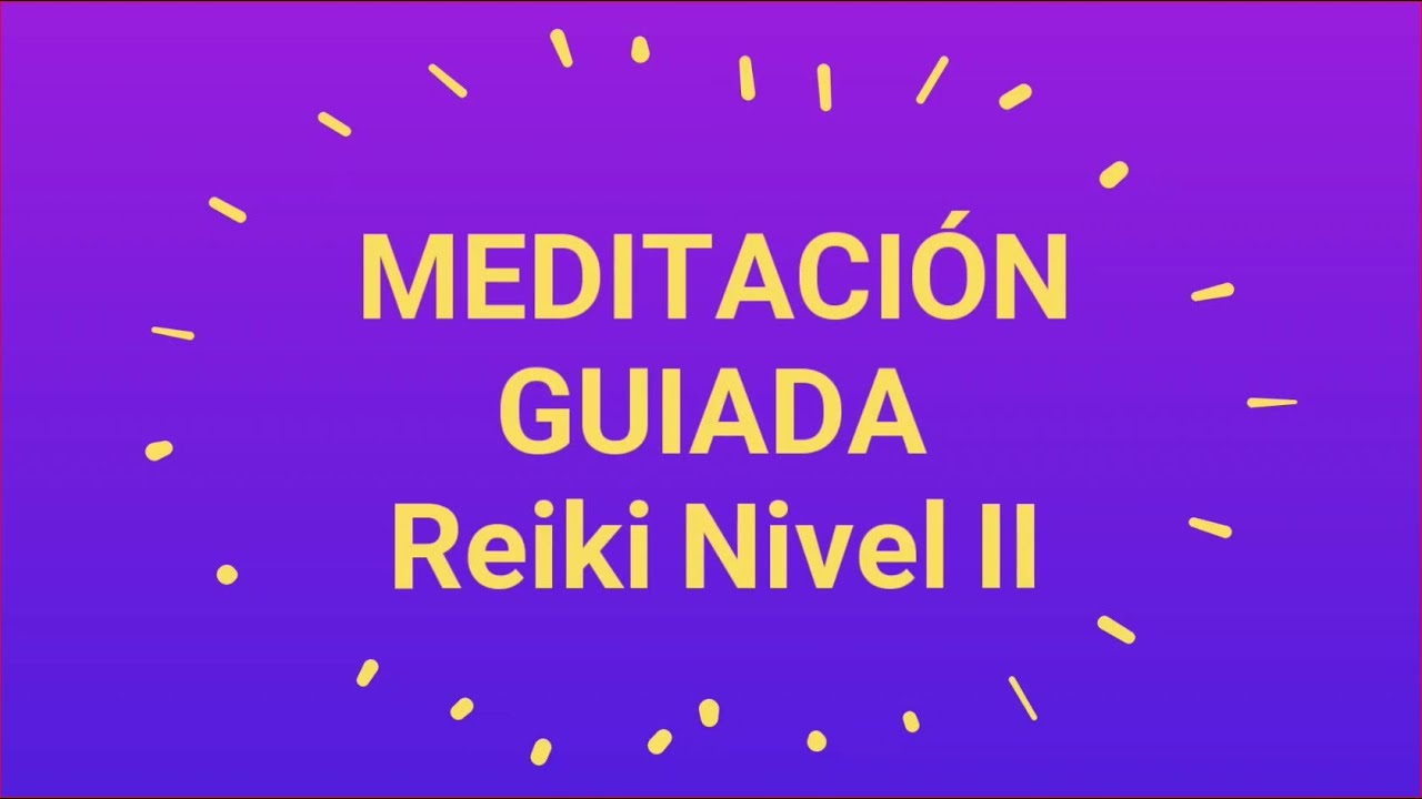 Meditación Guiada Reiki Nivel II