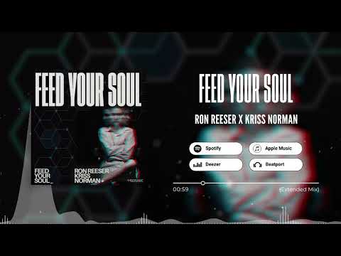 Ron Reeser x Kriss Norman - FEED YOUR SOUL [Official Audio]