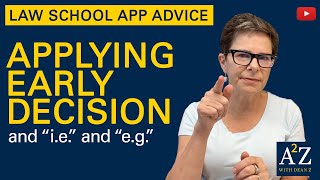 A2Z 13: Applying Early Decision and i.e. and e.g.