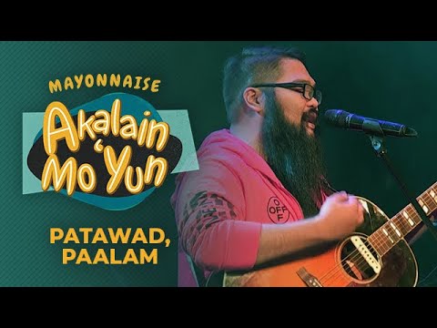 "Patawad, Paalam" by I Belong to the Zoo | #MayoAkalainMoYun