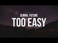 Gunna & Future - Too Easy (Lyrics)