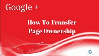 How To Transfer Ownership Of A Google Plus Page