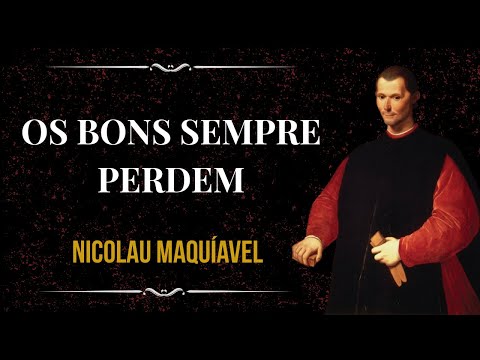 Por que Pessoas BOAS SEMPRE PERDEM | A Verdade CRUEL que Maquiavel Descobriu