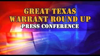 Great Texas Warrant Round Up Press Conference